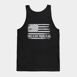 4th of July Patriotic This Is My Pride Flag USA American Tank Top